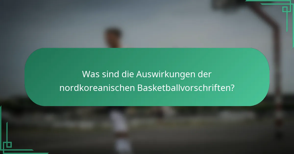 Was sind die Auswirkungen der nordkoreanischen Basketballvorschriften?